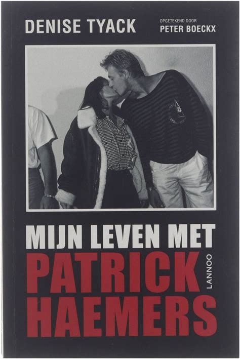 patrick haemers zoon|Mijn leven met Patrick Haemers